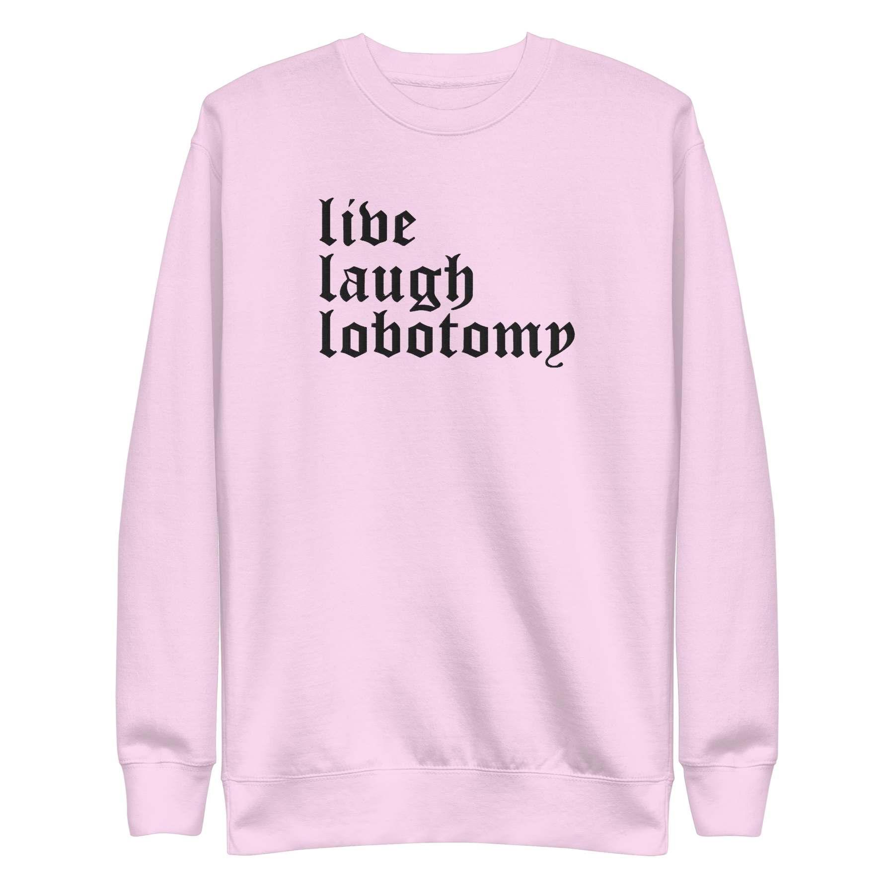 Live Laugh Lobotomy Embroidered Sweatshirt - Goth Cloth Co.5947731_25550