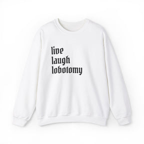 Live Laugh Lobotomy Feminine Goth Crew Neck Sweatshirt - Goth Cloth Co.Sweatshirt12202467366158393981