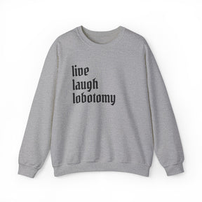 Live Laugh Lobotomy Feminine Goth Crew Neck Sweatshirt - Goth Cloth Co.Sweatshirt23315539237241927088