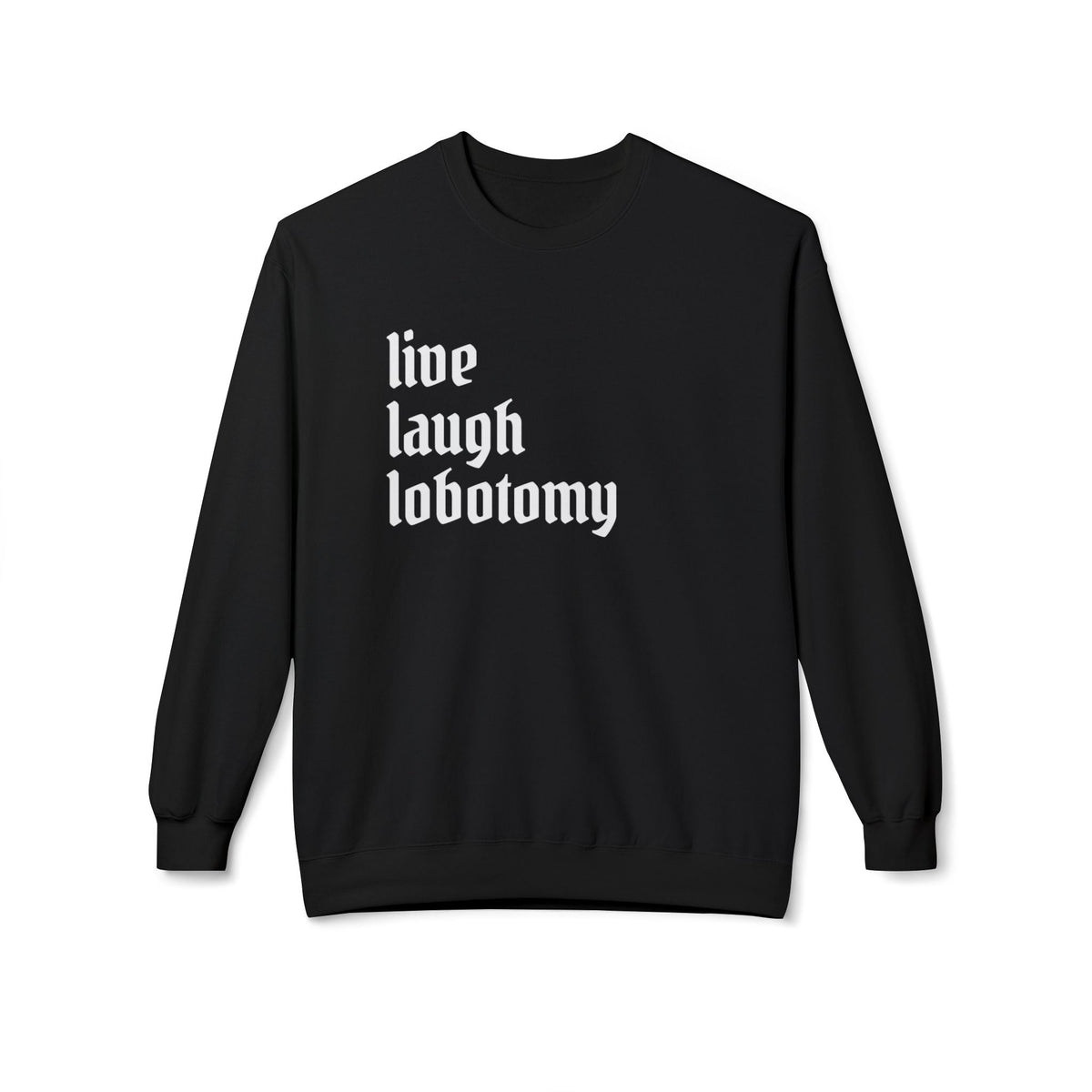 Live Laugh Lobotomy Feminine Goth Crew Neck Sweatshirt - Goth Cloth Co.Sweatshirt30730328351387191329