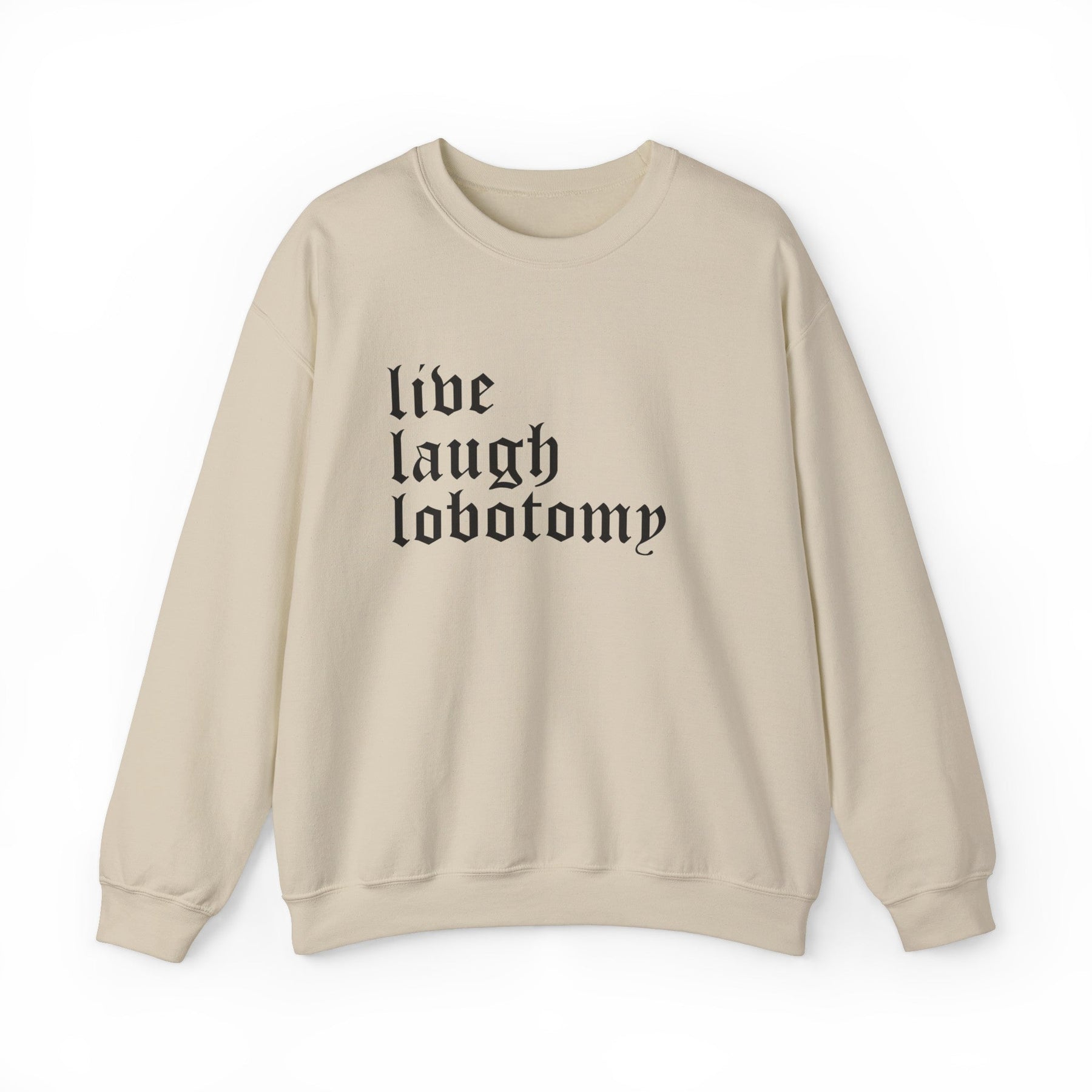 Live Laugh Lobotomy Gothic Crew Neck Sweatshirt - Goth Cloth Co.Sweatshirt32589633778649488456