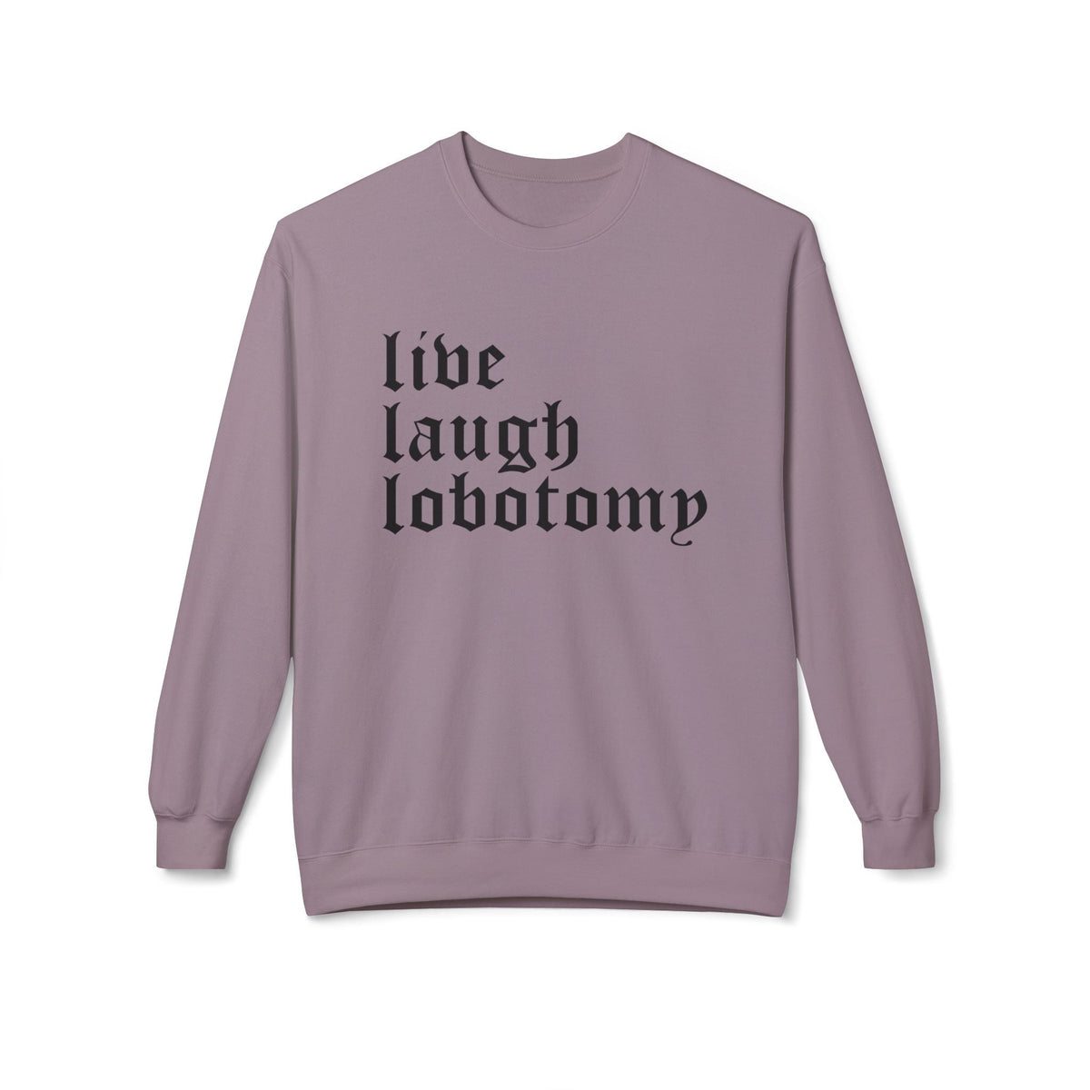 Live Laugh Lobotomy Gothic Crew Neck Sweatshirt - Goth Cloth Co.Sweatshirt33566799728925172643