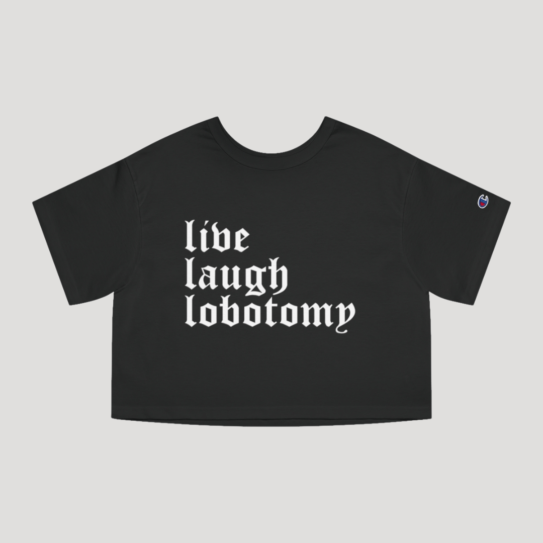 Live Laugh Lobotomy Heavyweight Cropped T - Shirt (READY TO SHIP) - Goth Cloth Co.20923445789992698000