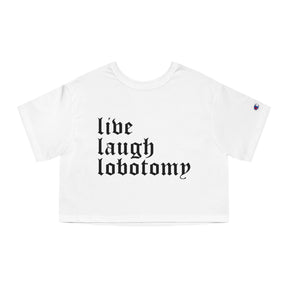 Live Laugh Lobotomy Heavyweight Cropped T-Shirt - Goth Cloth Co.T-Shirt21935223854538941315