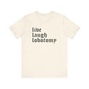 Live Laugh Lobotomy Short Sleeve Tee - Goth Cloth Co.T - Shirt12963226040137299587