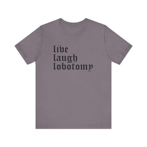 Live Laugh Lobotomy Short Sleeve Tee - Goth Cloth Co.T - Shirt27754215144389626747