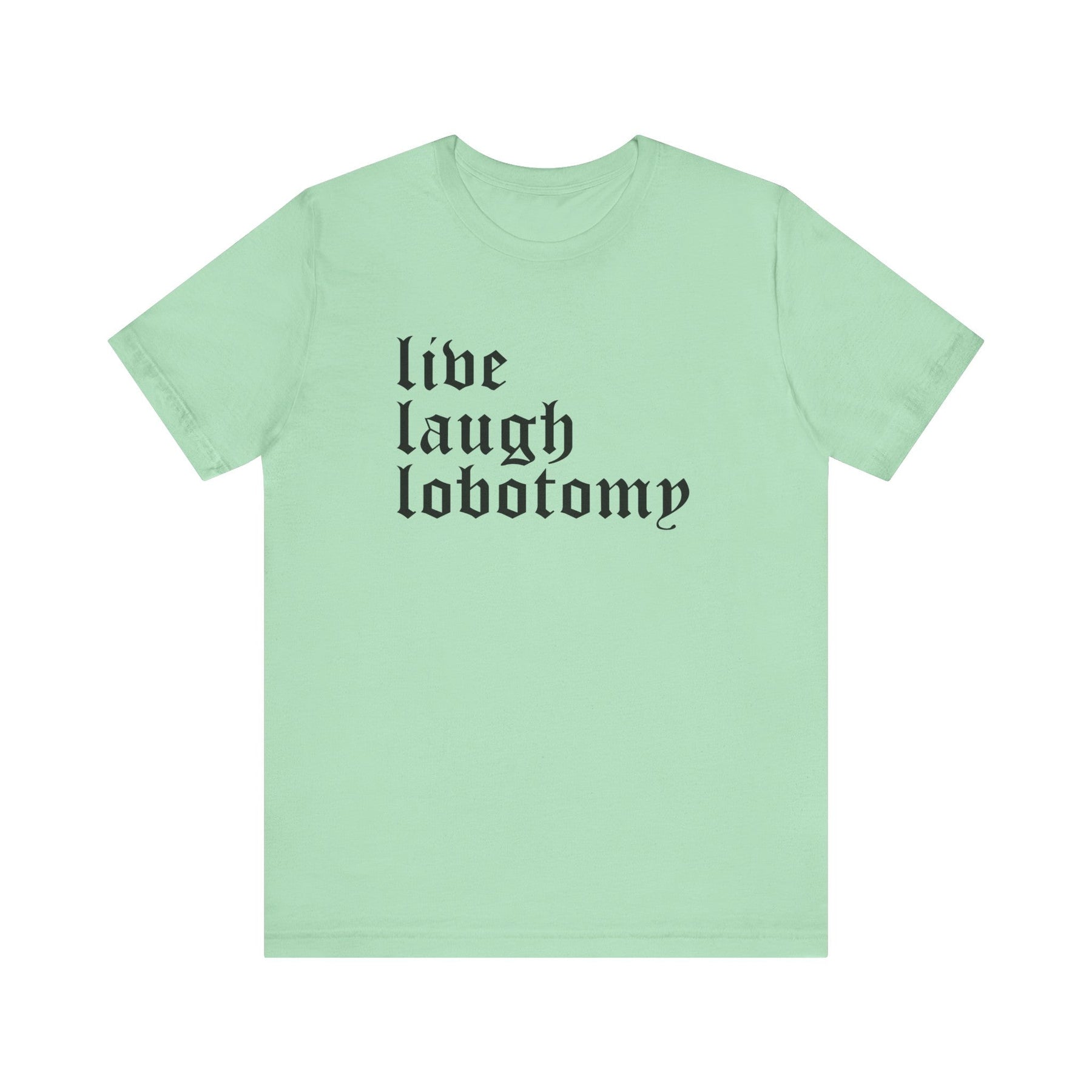 Live Laugh Lobotomy Short Sleeve Tee - Goth Cloth Co.T - Shirt50171199346771241321