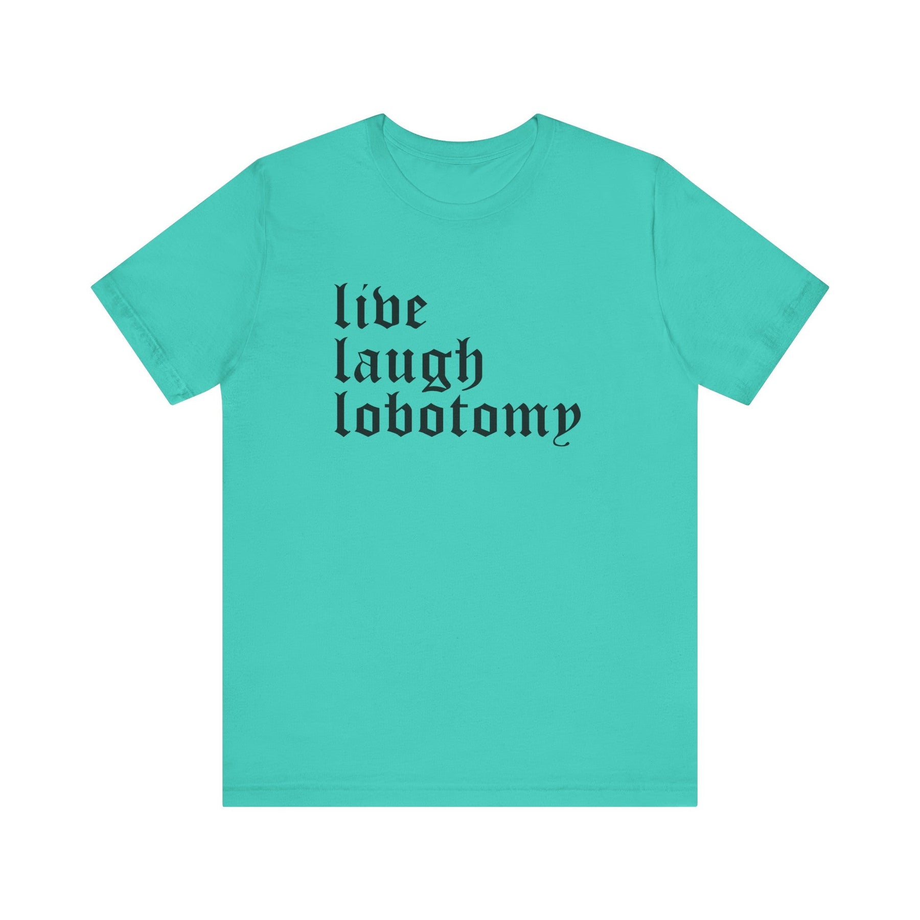 Live Laugh Lobotomy Short Sleeve Tee - Goth Cloth Co.T - Shirt64420031075566615545