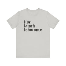 Live Laugh Lobotomy Short Sleeve Tee - Goth Cloth Co.T - Shirt78189183876650767059