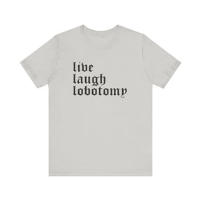 Live Laugh Lobotomy Short Sleeve Tee - Goth Cloth Co.T - Shirt78189183876650767059