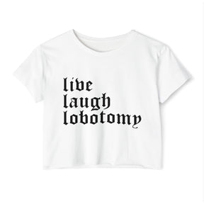 Live Laugh Lobotomy Women's Lightweight Crop Top - Goth Cloth Co.T - Shirt17370681087211067873
