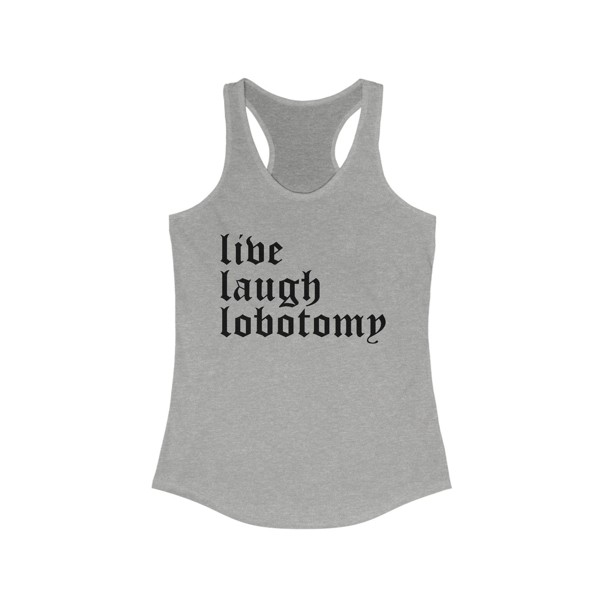 Live Laugh Lobotomy Women's Racerback Tank - Goth Cloth Co.Tank Top21677544836666874324