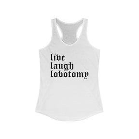 Live Laugh Lobotomy Women's Racerback Tank - Goth Cloth Co.Tank Top28359677192835534547