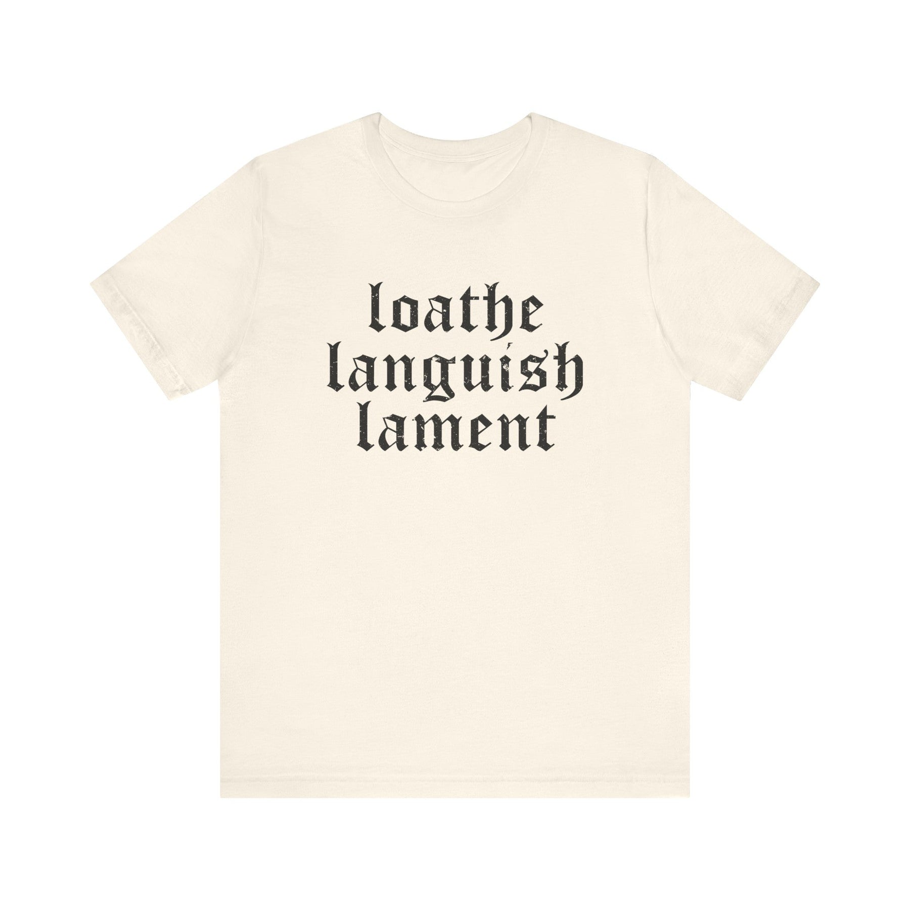 Loathe Languish Lament Centered T - Shirt - Goth Cloth Co.T - Shirt19354060899542577494