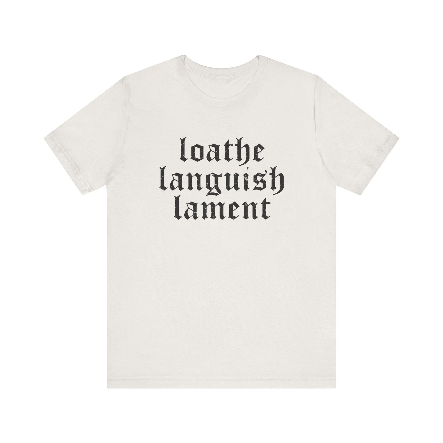 Loathe Languish Lament Centered T - Shirt - Goth Cloth Co.T - Shirt22363067451882361720