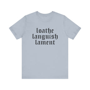 Loathe Languish Lament Centered T - Shirt - Goth Cloth Co.T - Shirt24798471992540589836