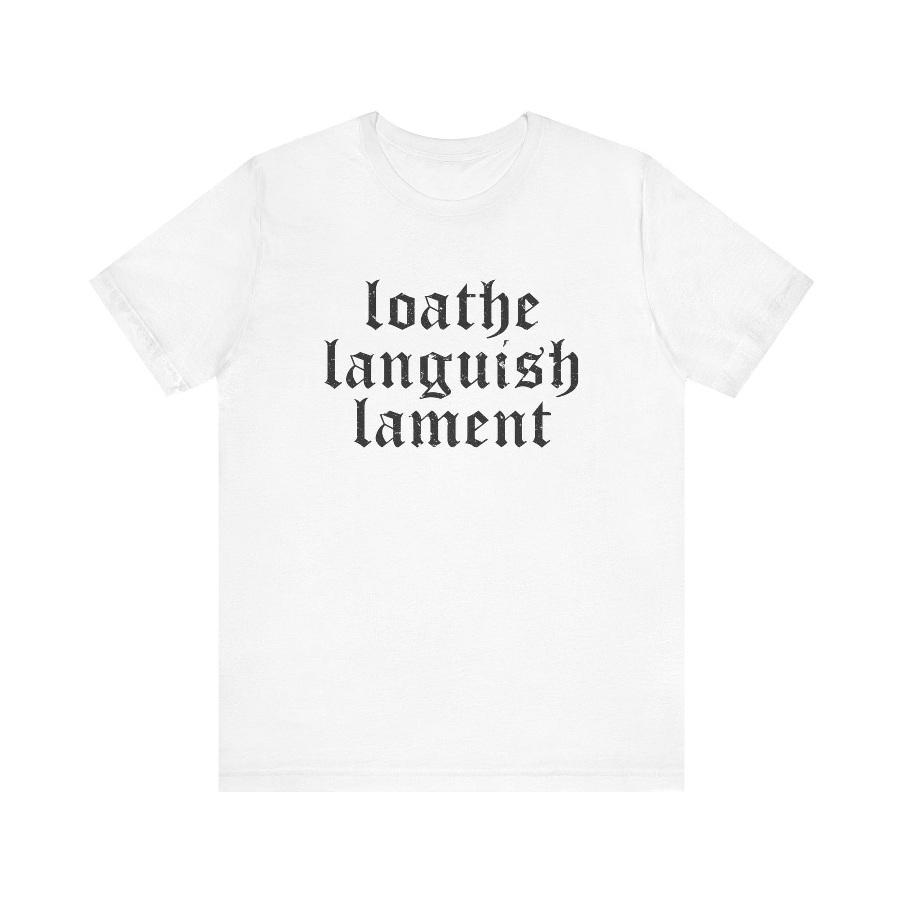 Loathe Languish Lament Centered T - Shirt - Goth Cloth Co.T - Shirt25781538913277094649