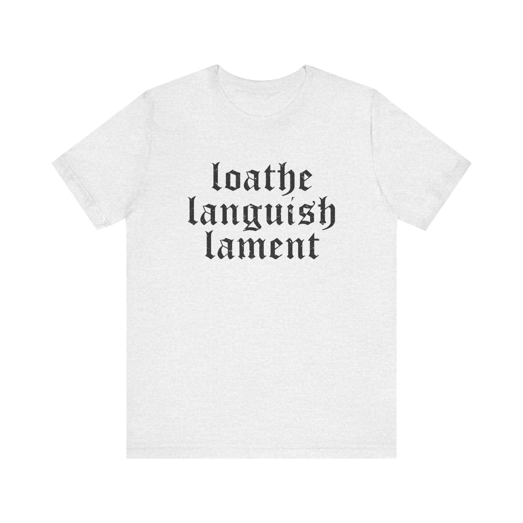 Loathe Languish Lament Centered T - Shirt - Goth Cloth Co.T - Shirt28653004372660299721