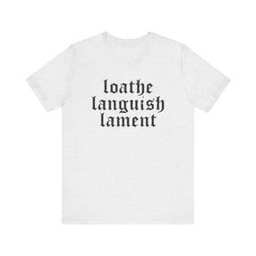 Loathe Languish Lament Centered T - Shirt - Goth Cloth Co.T - Shirt28653004372660299721