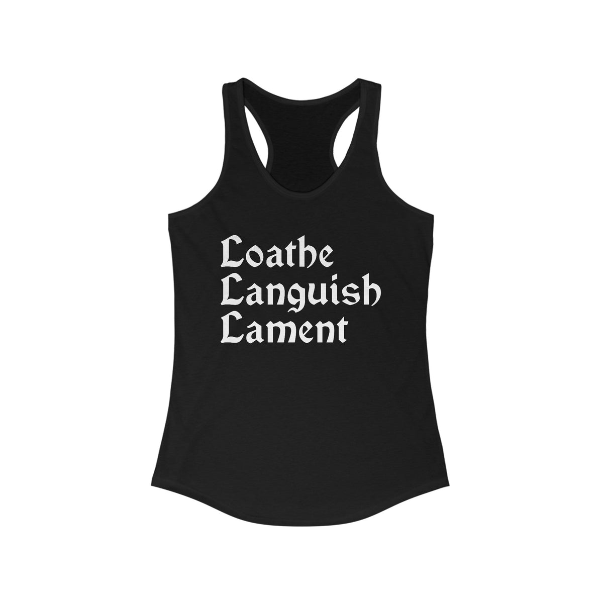 Loathe Languish Lament Racerback Tank - Goth Cloth Co.Tank Top12984930445415595308