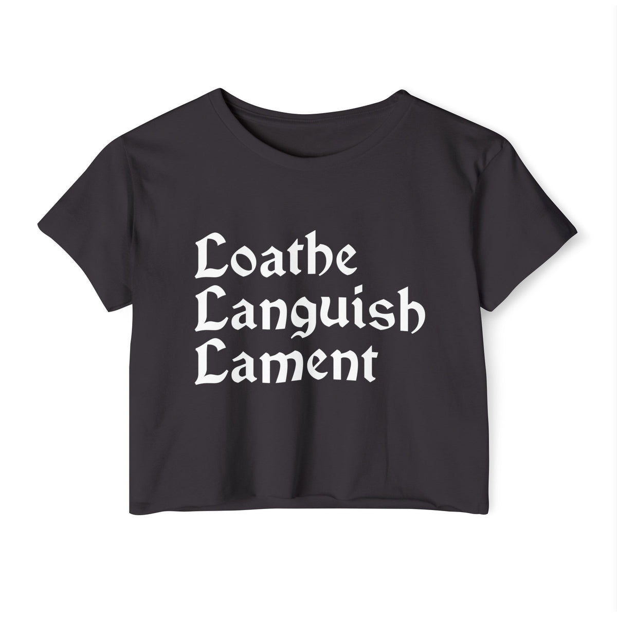 Loathe Languish Lament Stacked Women's Lightweight Crop Top - Goth Cloth Co.T - Shirt31147534523132146650