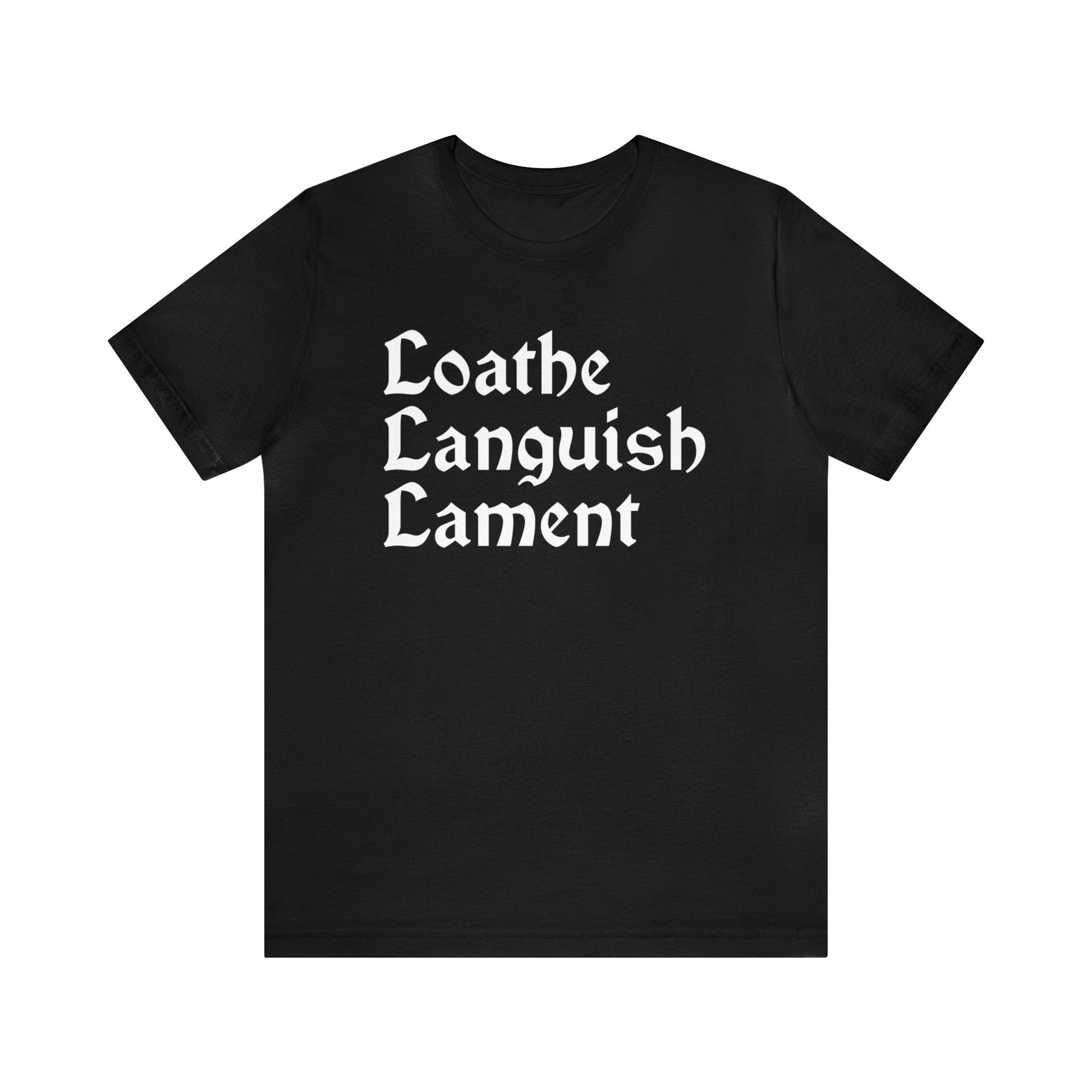 Loathe Languish Lament T-Shirt - Goth Cloth Co.T-Shirt62173655841398665657