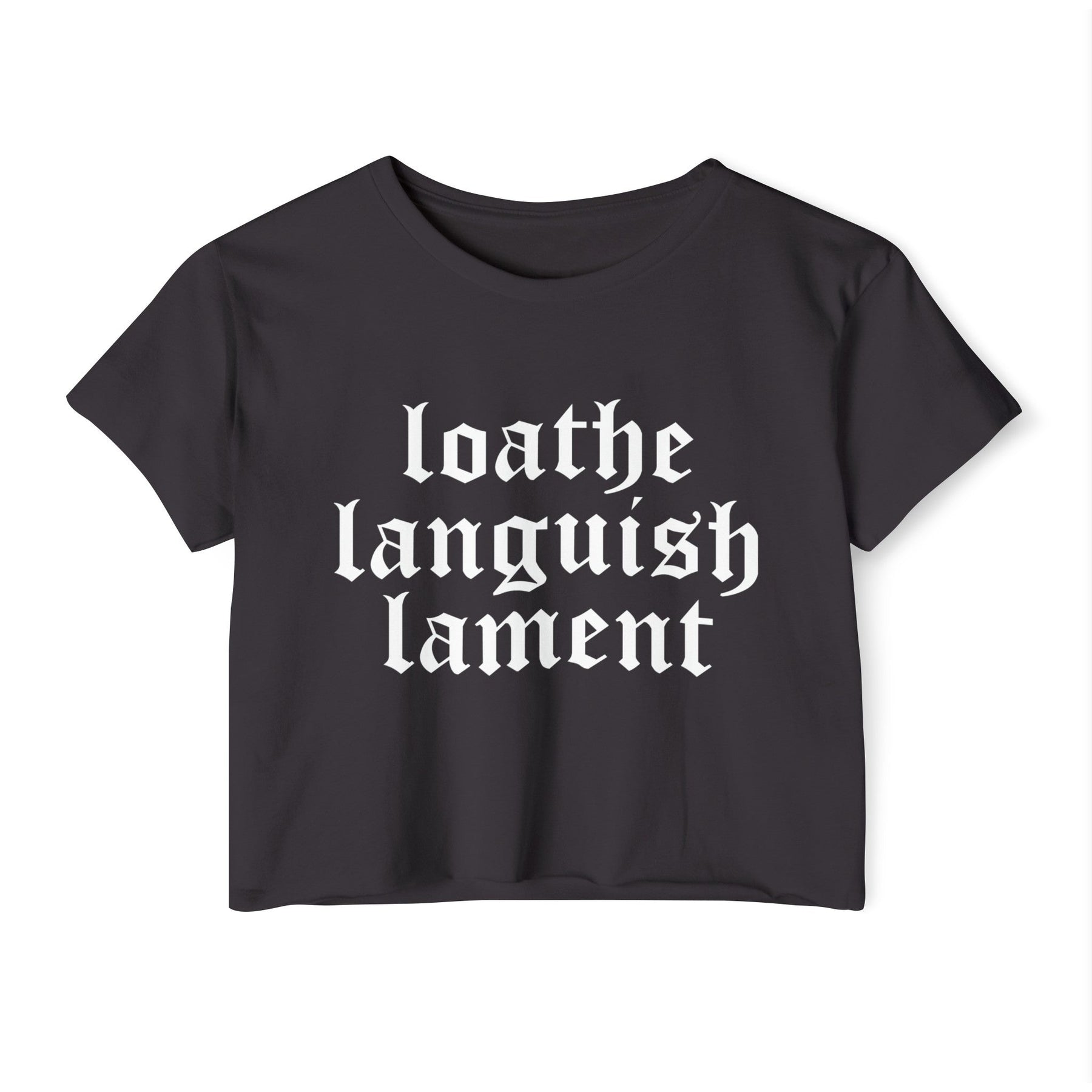Loathe Languish Lament Women's Lightweight Crop Top - Goth Cloth Co.T - Shirt19220593871033247682