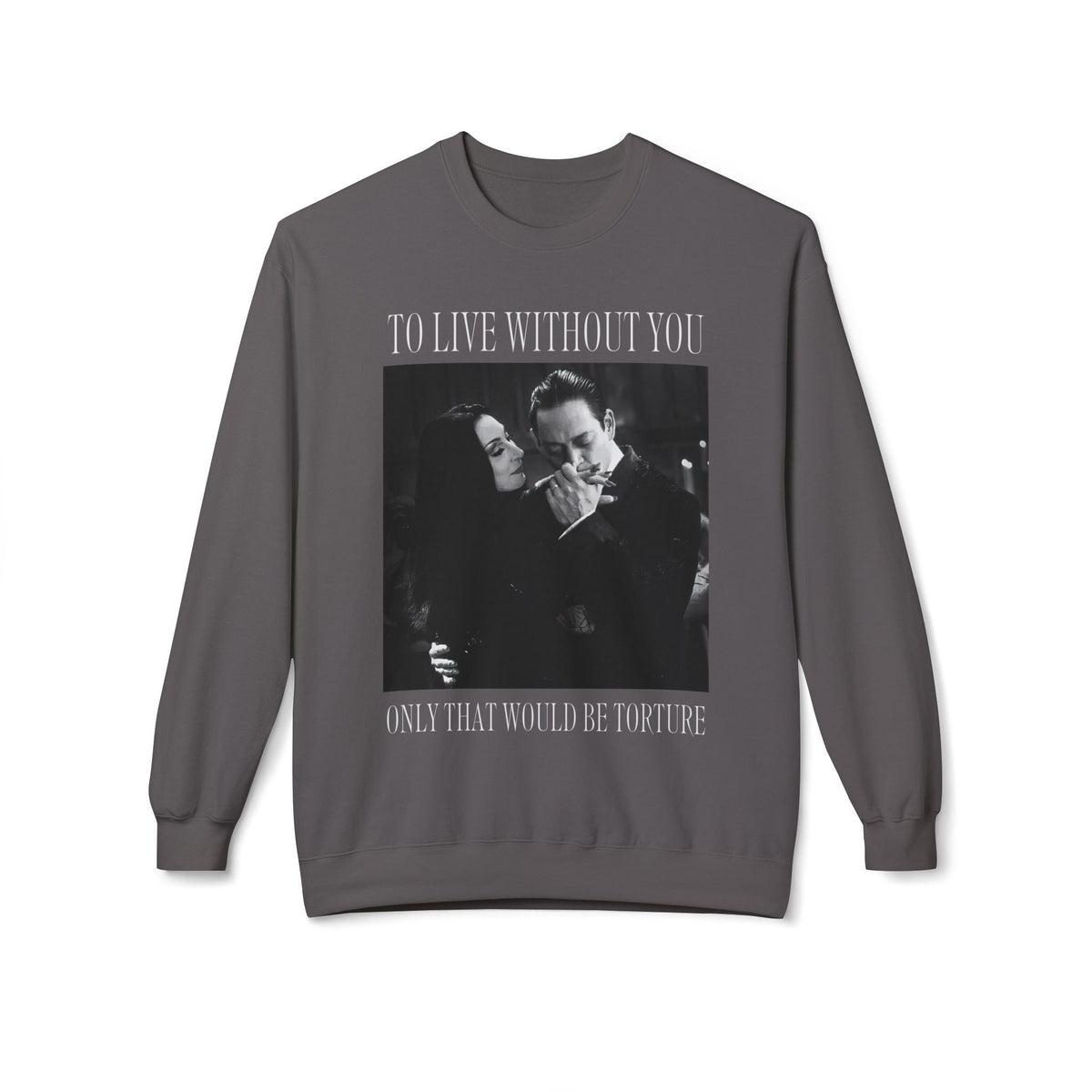 Morticia and Gomez Film Quote Fleece Sweatshirt - Goth Cloth Co.Sweatshirt31256158892039778903