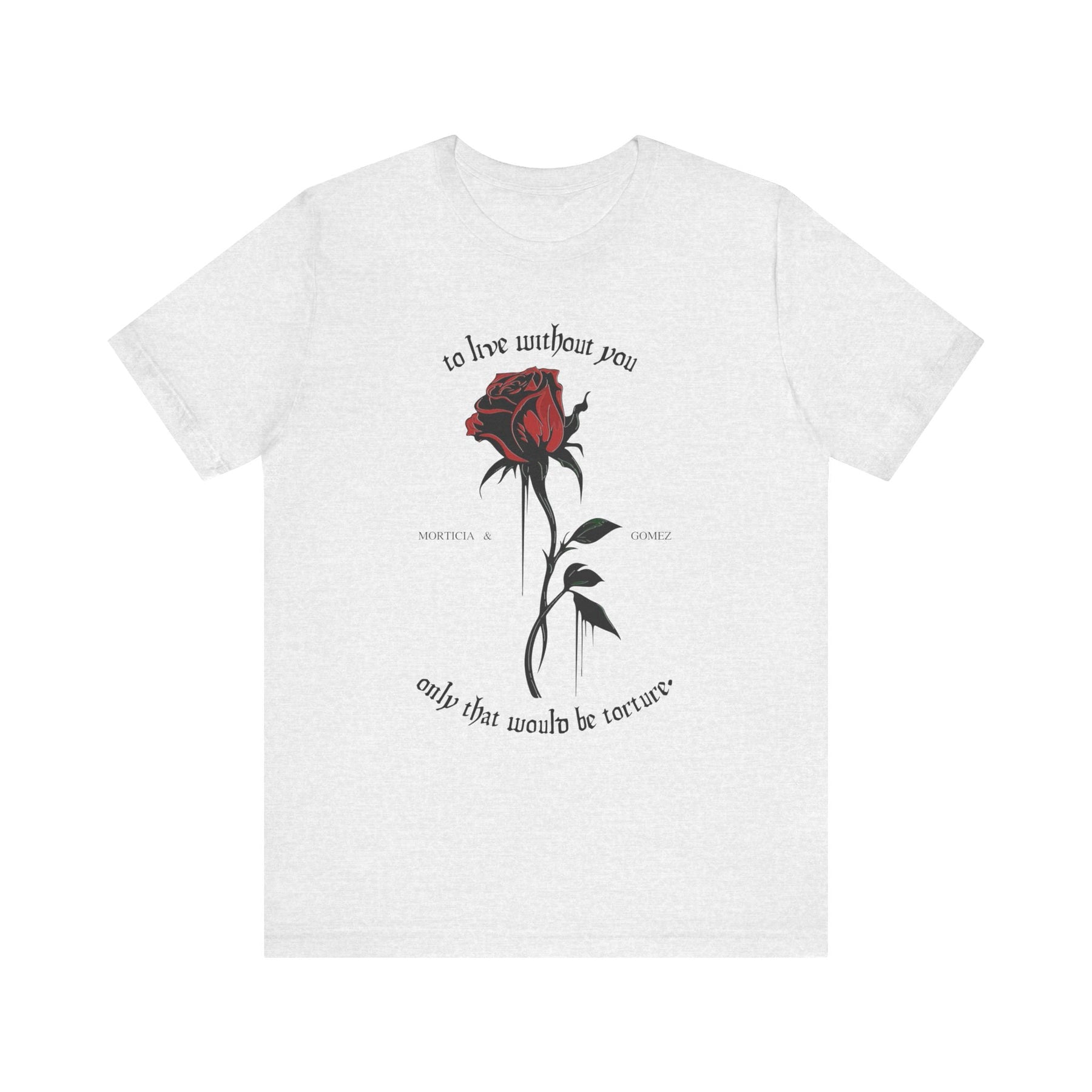 Morticia & Gomez 'To Live Without You' Gothic Rose Tee - Goth Cloth Co.T-Shirt20558794712589863793