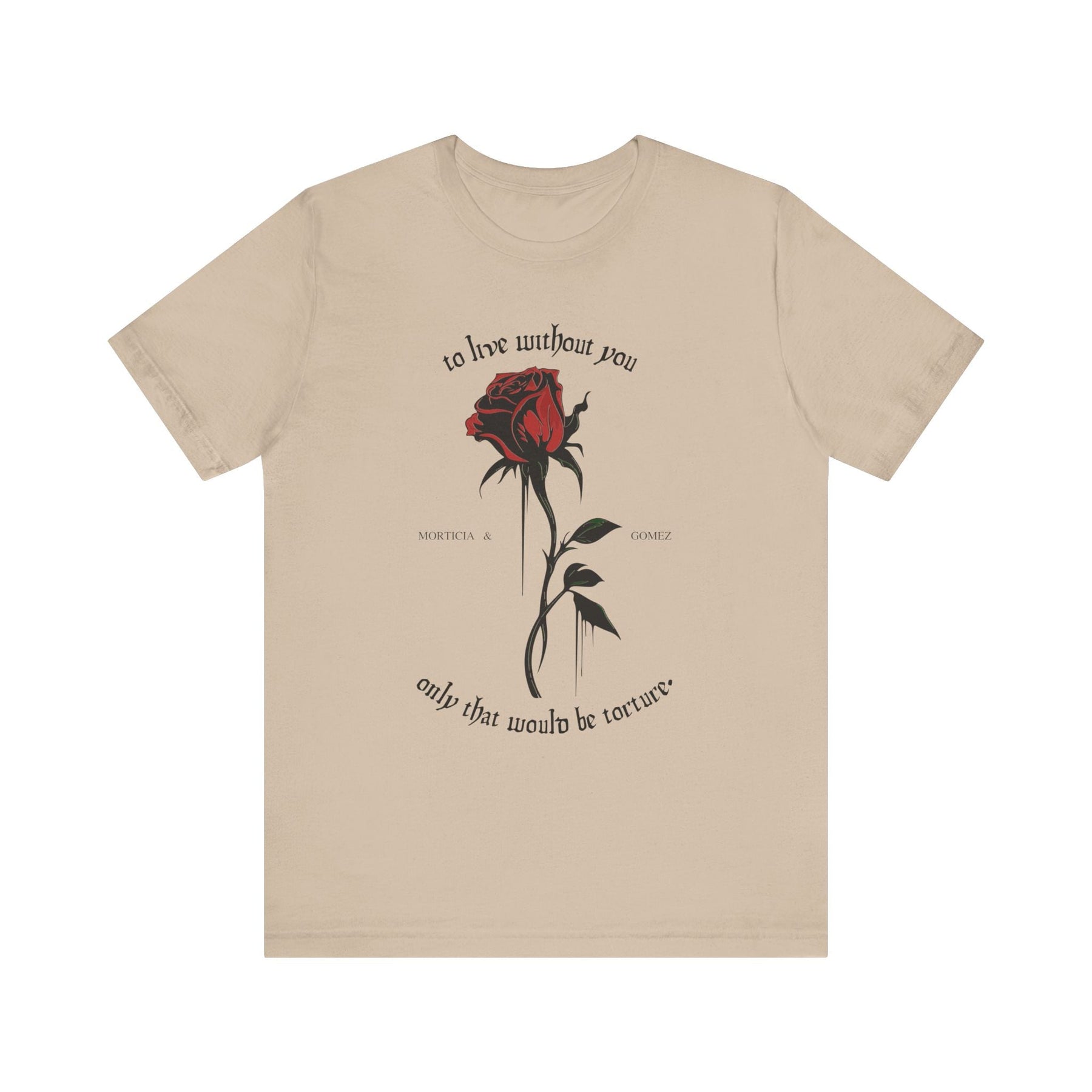 Morticia & Gomez 'To Live Without You' Gothic Rose Tee - Goth Cloth Co.T-Shirt25452121220882896847