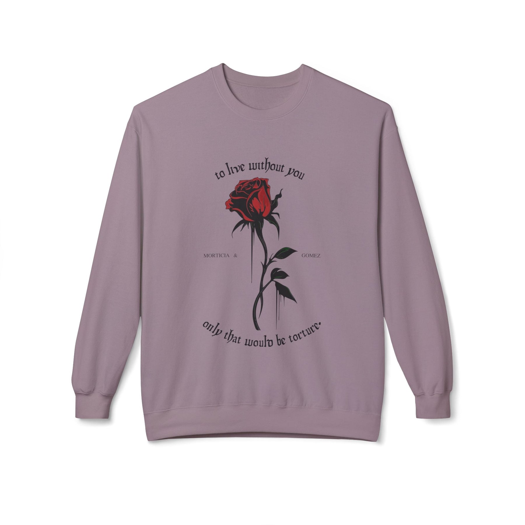 Morticia & Gomez 'Torture Without You' Gothic Rose Sweatshirt - Goth Cloth Co.Sweatshirt16964526258680825033