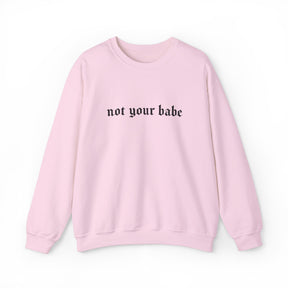 Not Your Babe Classic Goth Crew Neck Sweatshirt - Goth Cloth Co.Sweatshirt11668379876825850986
