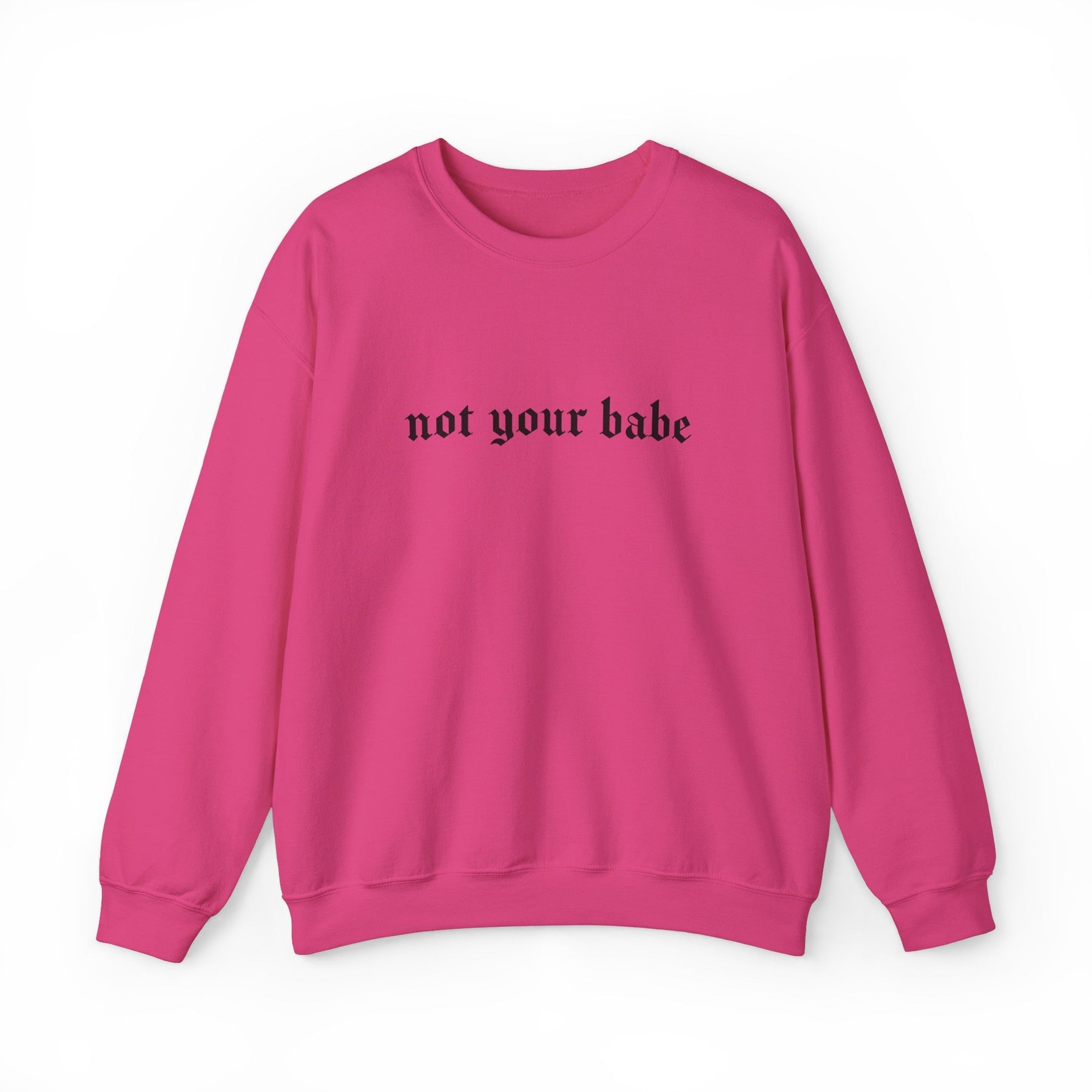 Not Your Babe Classic Goth Crew Neck Sweatshirt - Goth Cloth Co.Sweatshirt83706768186625667433