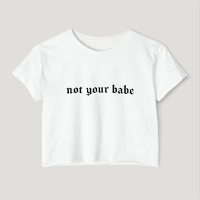 Not Your Babe Women's Lightweight Crop Top (READY TO SHIP) - Goth Cloth Co.20923445789992698000