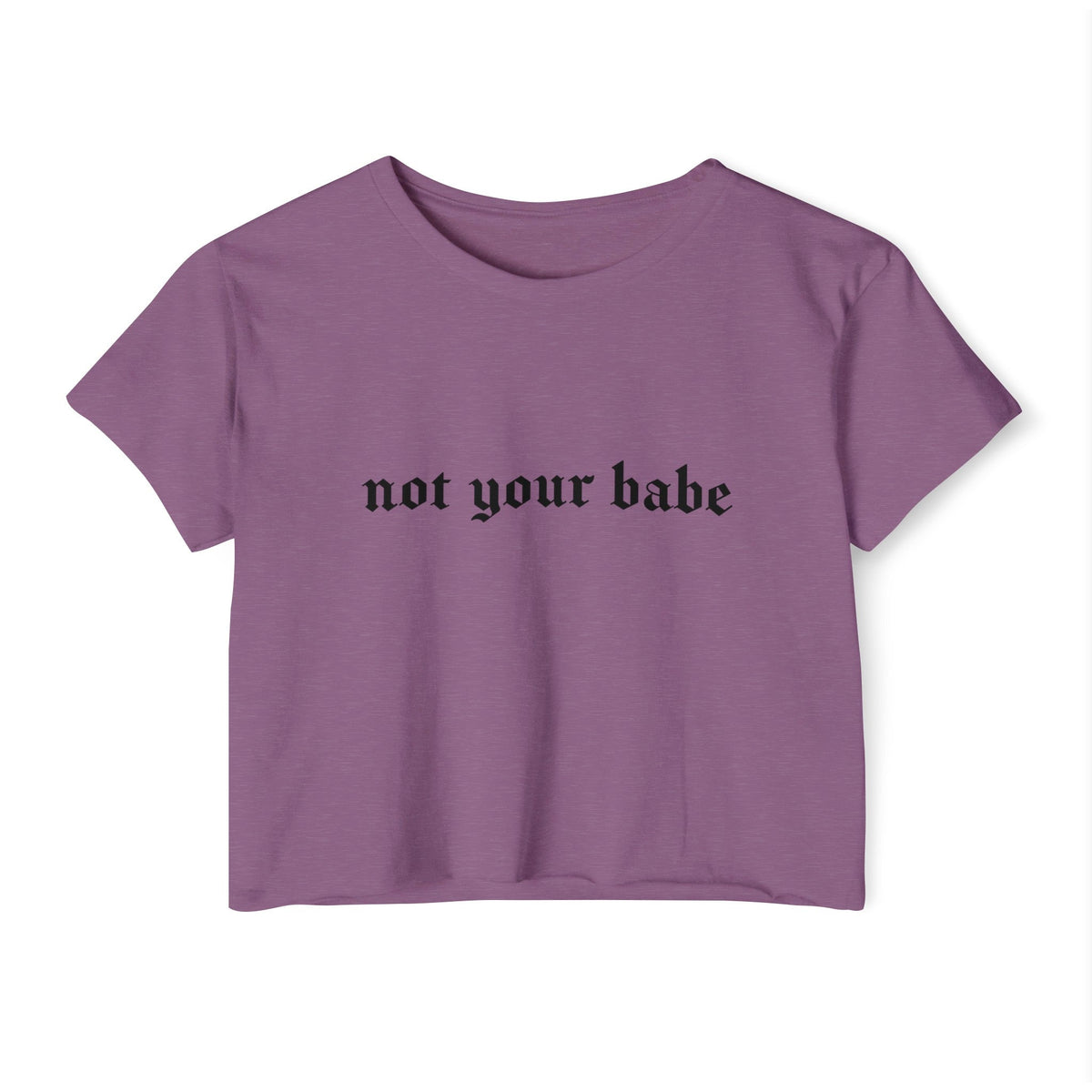 Not Your Babe Women's Lightweight Crop Top - Goth Cloth Co.T - Shirt14093888716157369668