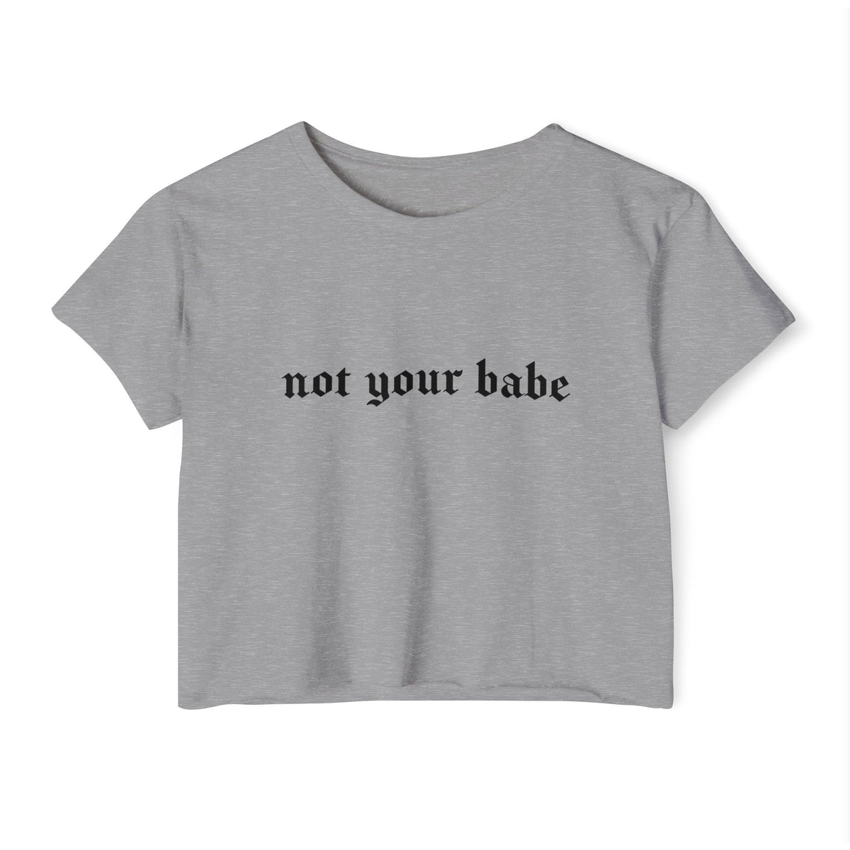 Not Your Babe Women's Lightweight Crop Top - Goth Cloth Co.T - Shirt14093888716157369668
