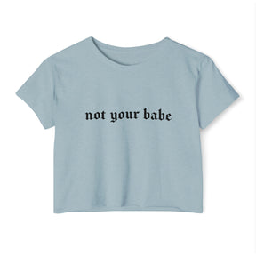 Not Your Babe Women's Lightweight Crop Top - Goth Cloth Co.T - Shirt23393483283533952717