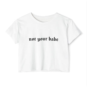 Not Your Babe Women's Lightweight Crop Top - Goth Cloth Co.T - Shirt31362934751351329246