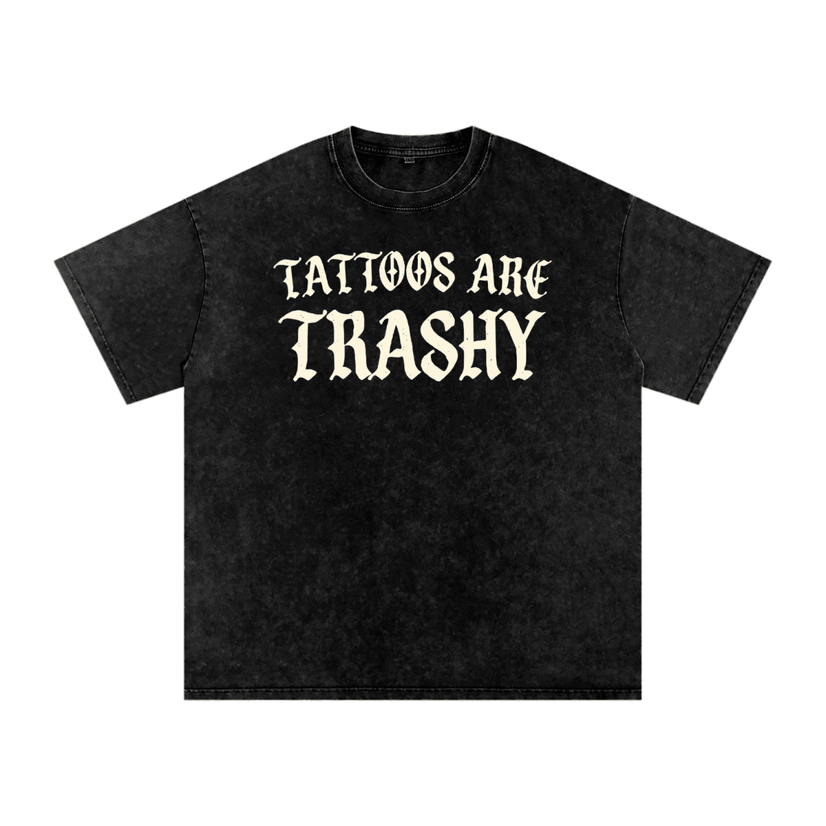 Tattoos are Trashy Snow Washed Cotton T-Shirt - Goth Cloth Co.260129PODPQ1826001
