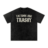 Tattoos are Trashy Snow Washed Cotton T-Shirt - Goth Cloth Co.260129PODPQ1826001