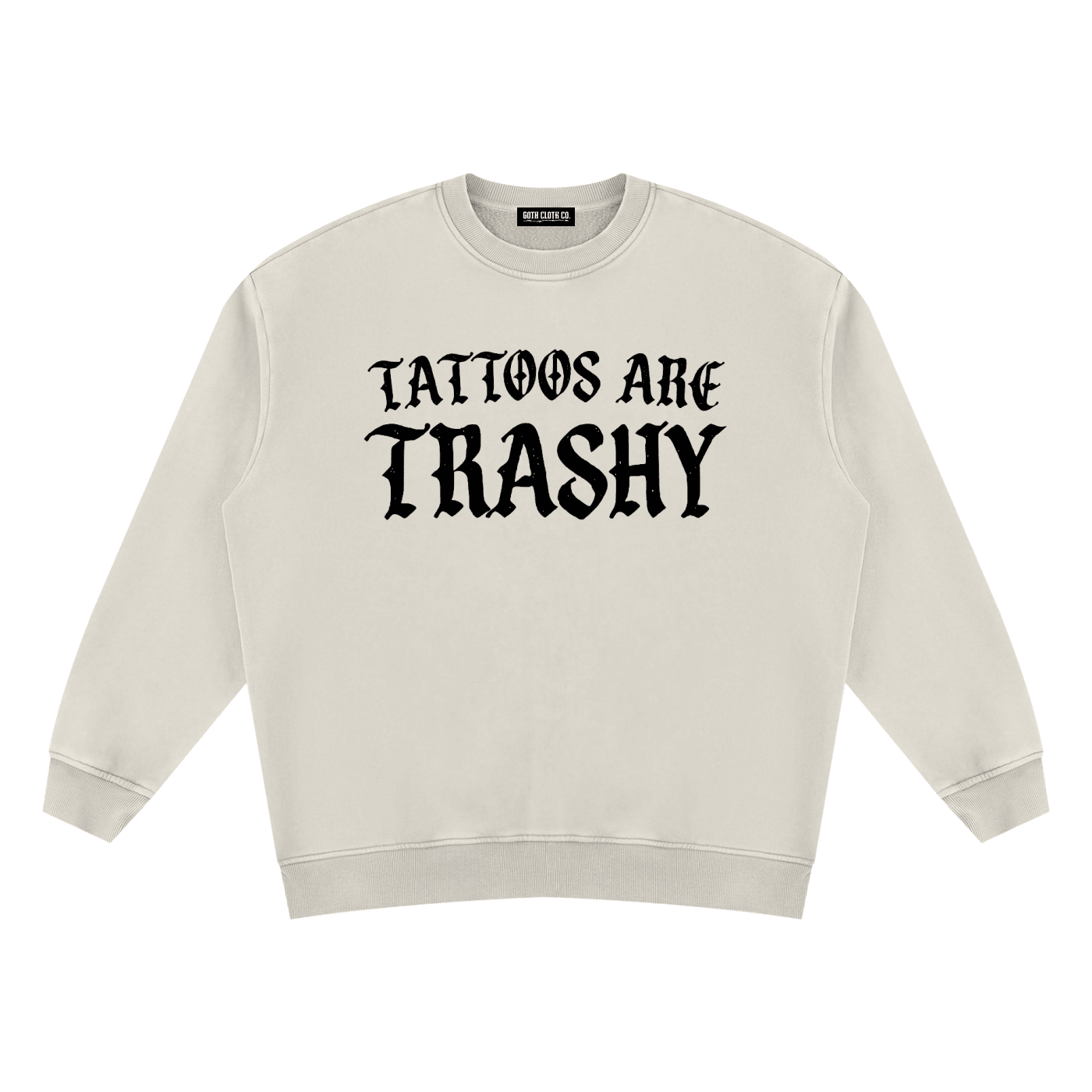Tattoos are Trashy Vintage Wash Fleece Sweatshirt - Goth Cloth Co.260916PODRA0056001
