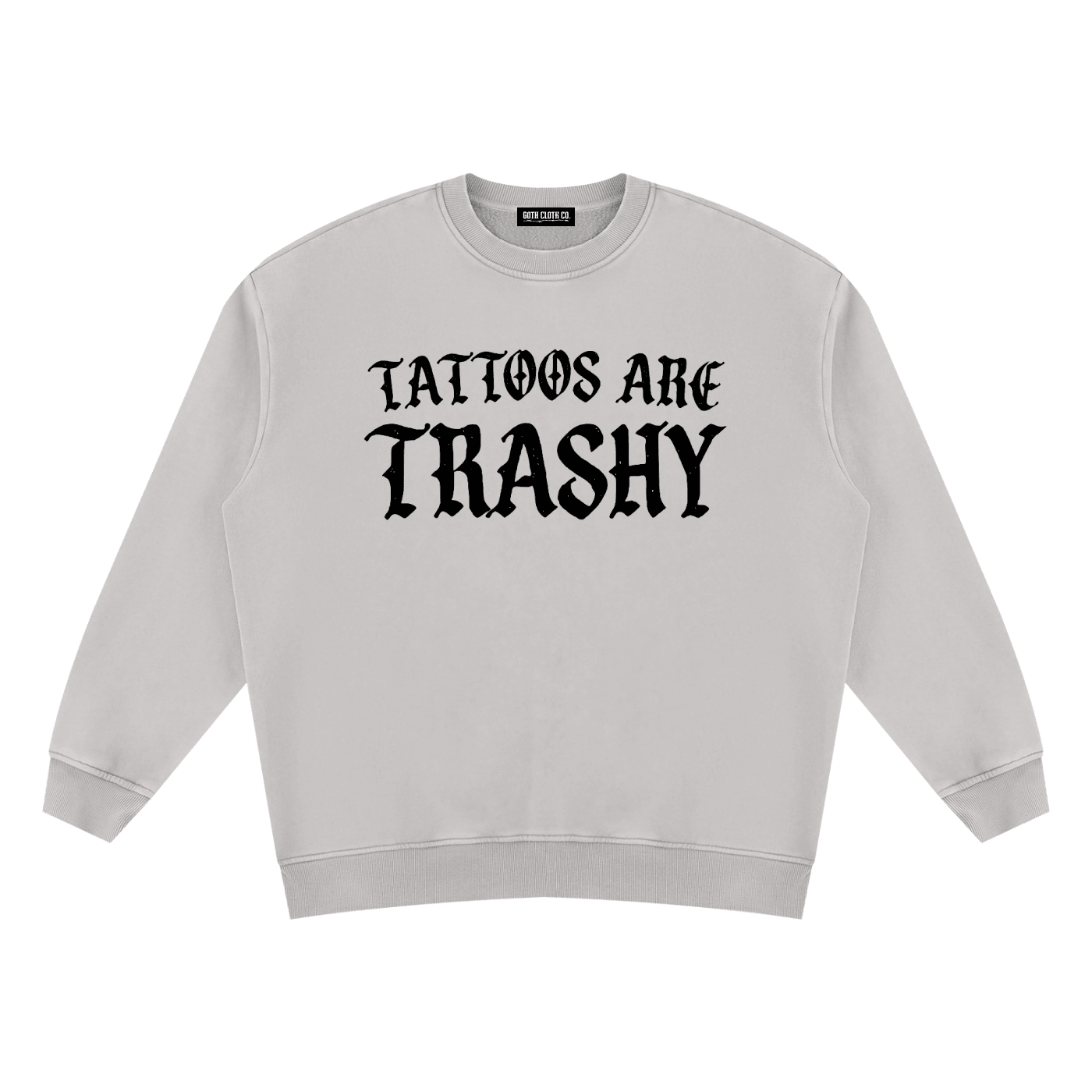 Tattoos are Trashy Vintage Wash Fleece Sweatshirt - Goth Cloth Co.260916PODRA0056006