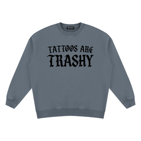 Tattoos are Trashy Vintage Wash Fleece Sweatshirt - Goth Cloth Co.260916PODRA0056016