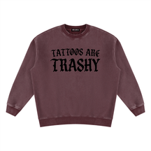 Tattoos are Trashy Vintage Wash Fleece Sweatshirt - Goth Cloth Co.260916PODRA0056021