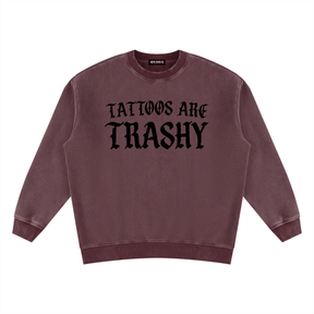 Tattoos are Trashy Vintage Wash Fleece Sweatshirt - Goth Cloth Co.260916PODRA0056021