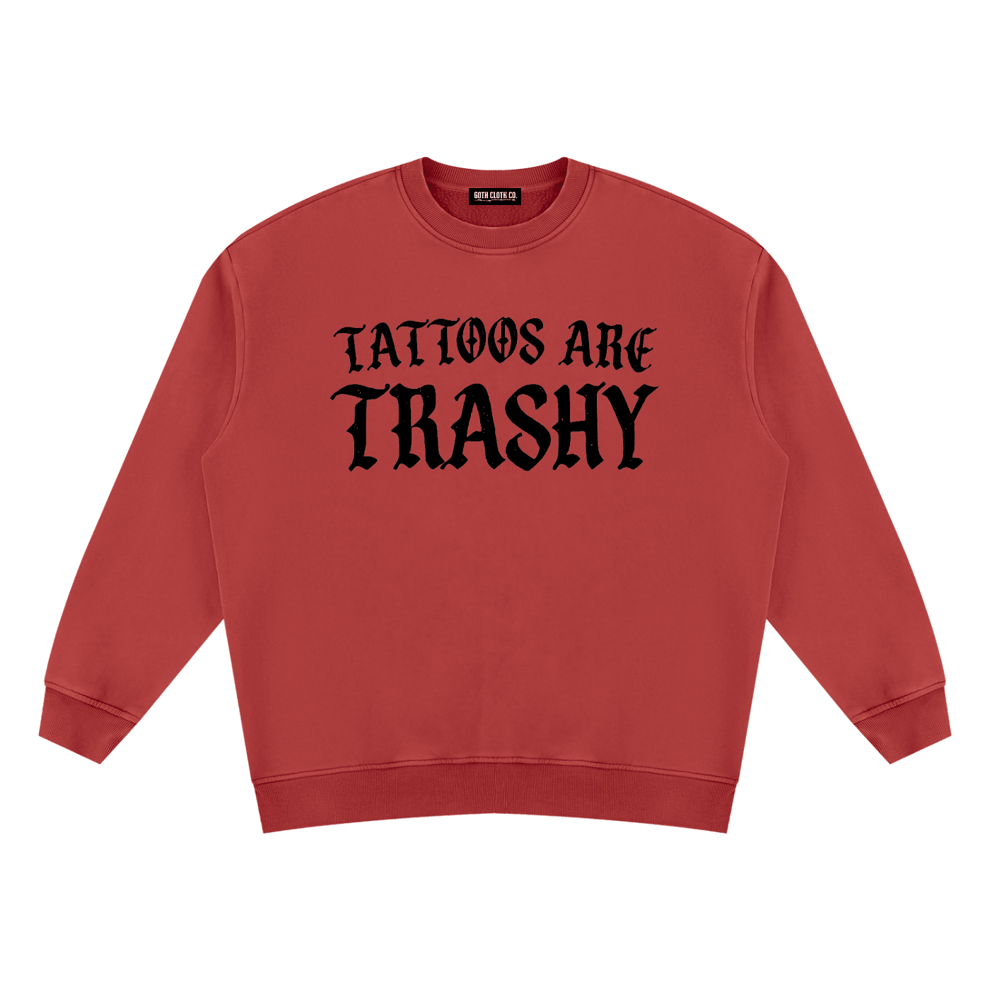 Tattoos are Trashy Vintage Wash Fleece Sweatshirt - Goth Cloth Co.260916PODRA0056026