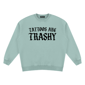 Tattoos are Trashy Vintage Wash Fleece Sweatshirt - Goth Cloth Co.260916PODRA0056031