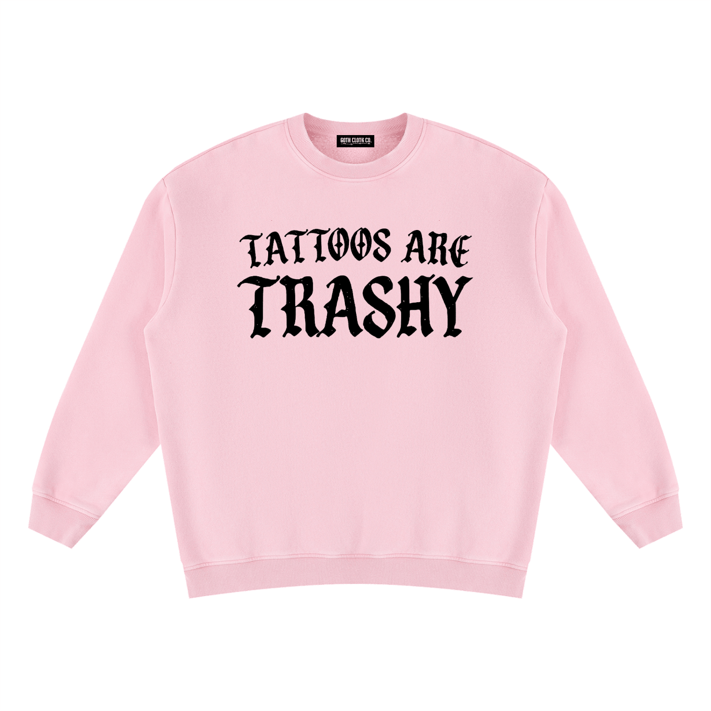 Tattoos are Trashy Vintage Wash Fleece Sweatshirt - Goth Cloth Co.260916PODRA0056041