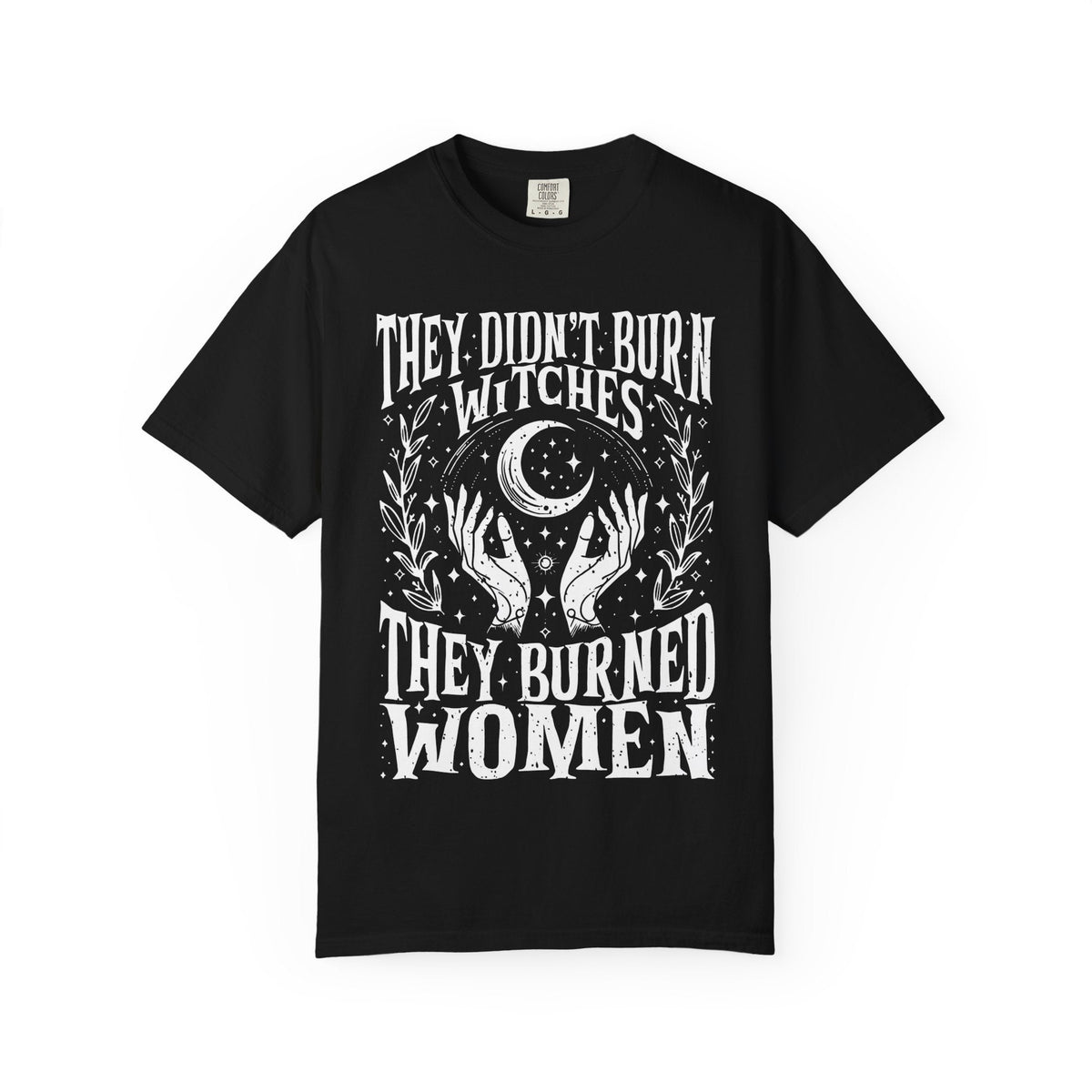 They Didn't Burn Witches Unisex Comfy Tee - Goth Cloth Co.T-Shirt60301026889820483688