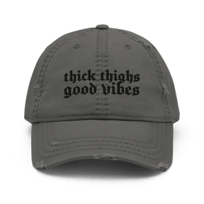 Thick Thighs, Good Vibes Distressed Dad Hat - Goth Cloth Co.4735950_10992